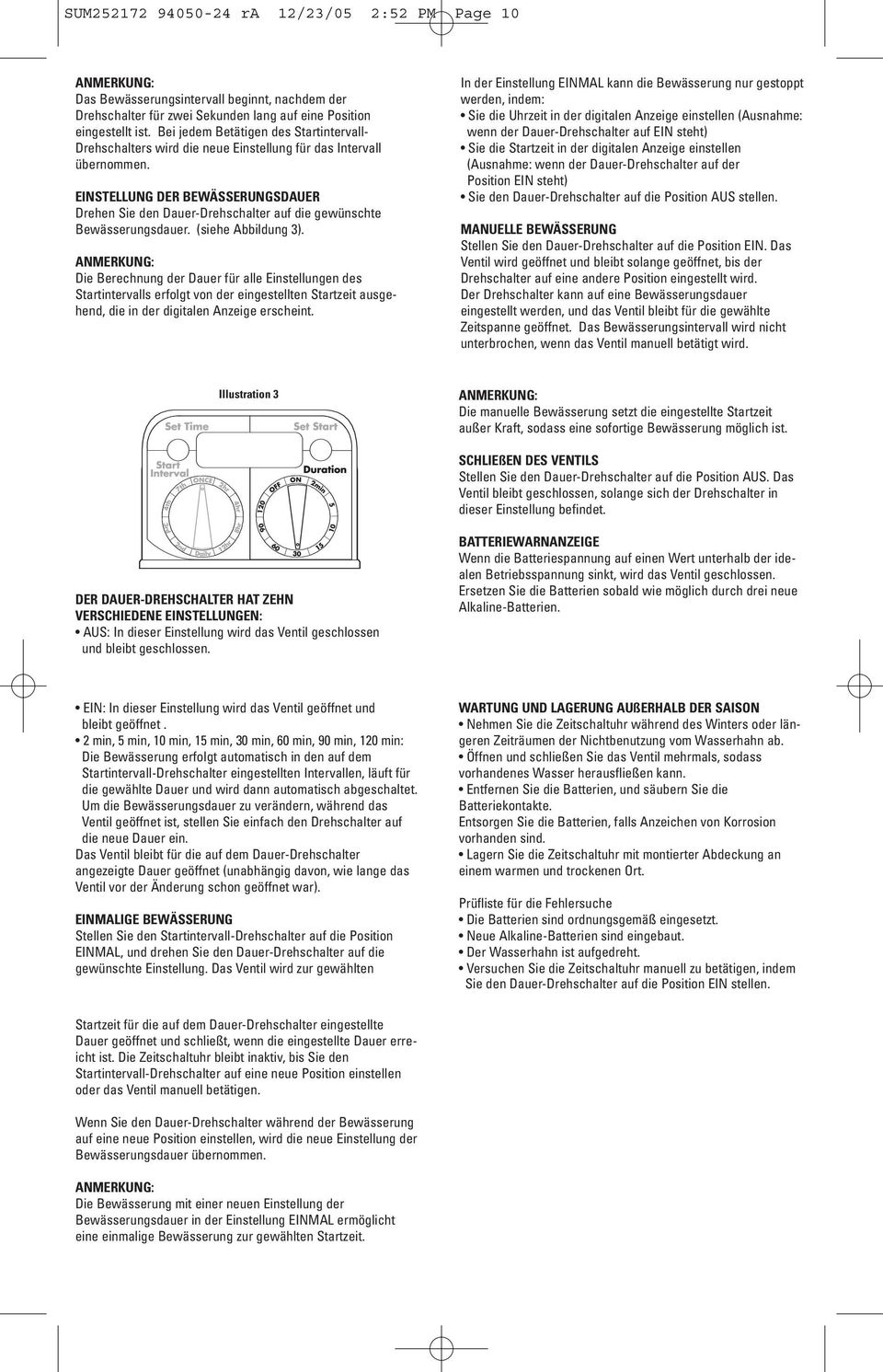 EINSTELLUNG DER BEWÄSSERUNGSDAUER Drehen Sie den Dauer-Drehschalter auf die gewünschte Bewässerungsdauer. (siehe Abbildung 3).