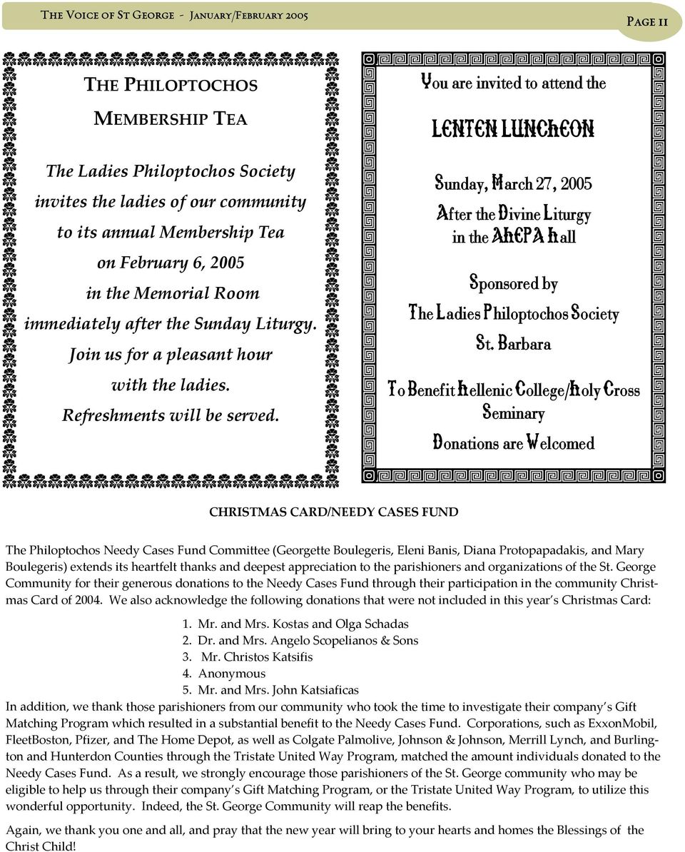 You are invited to attend the LENTEN LUNCHEON Sunday, March 27, 2005 After the Divine Liturgy in the AHEPA Hall Sponsored by The Ladies Philoptochos Society St.