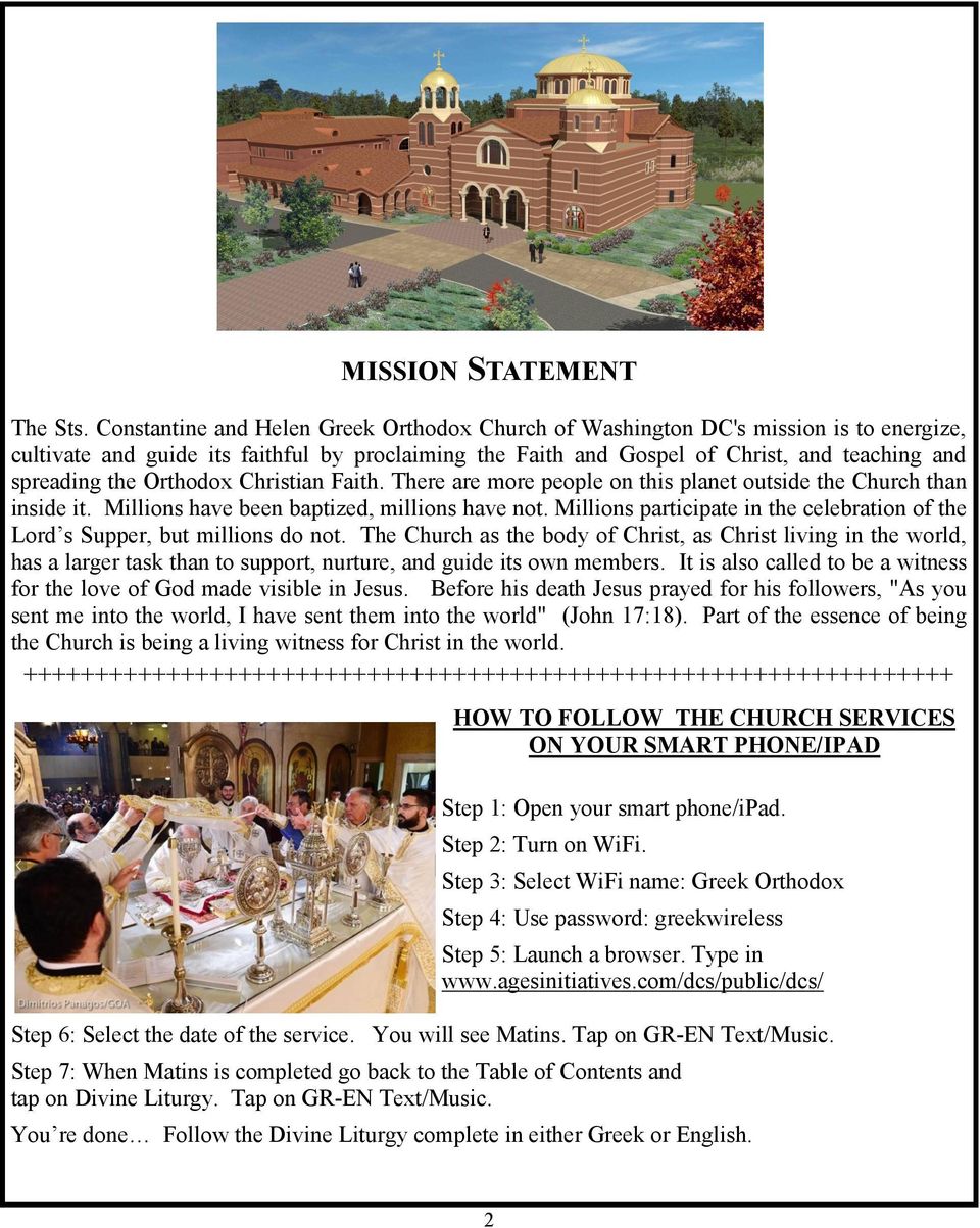 Orthodox Christian Faith. There are more people on this planet outside the Church than inside it. Millions have been baptized, millions have not.