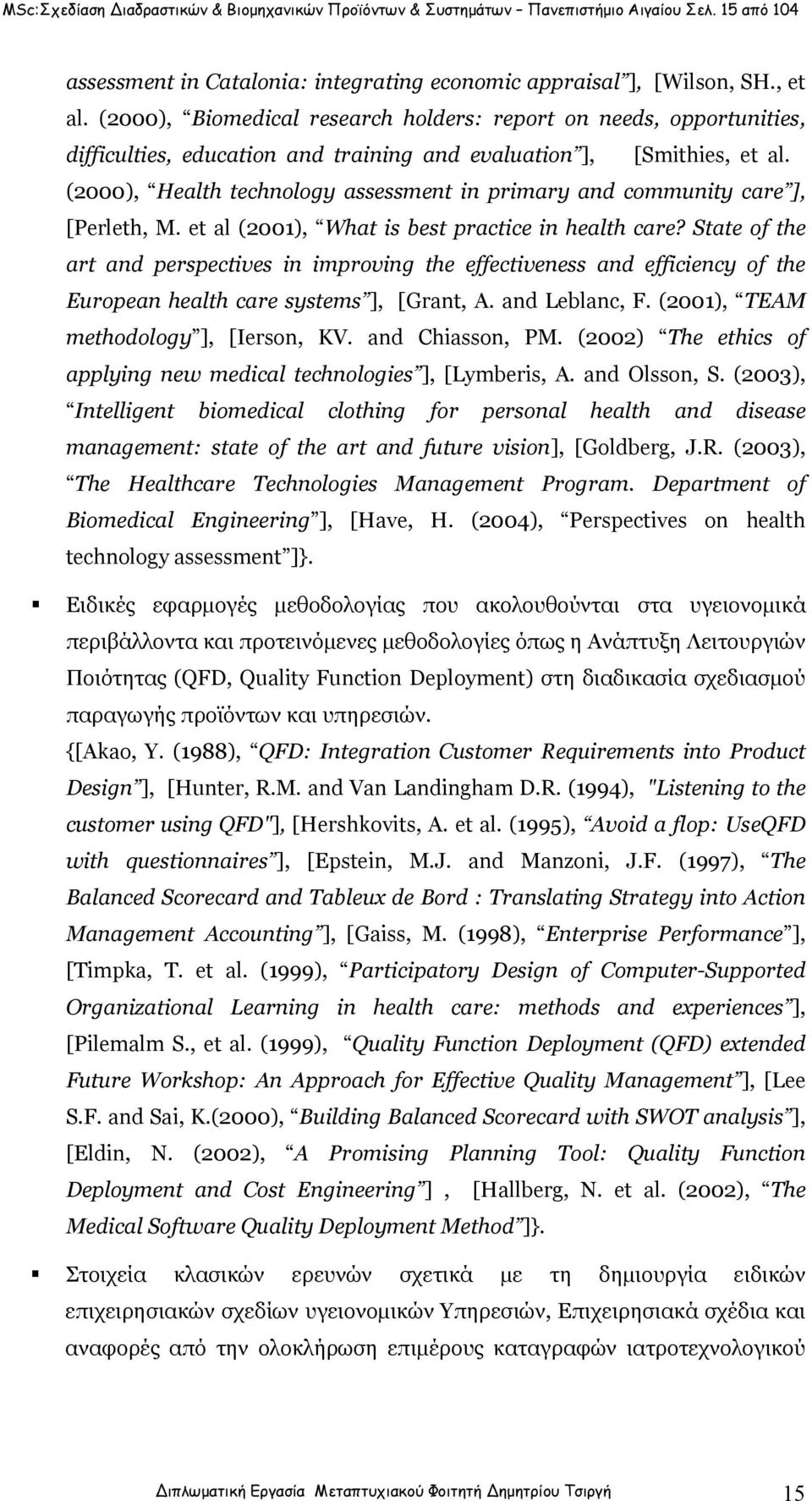 (2000), Health technology assessment in primary and community care ], [Perleth, M. et al (2001), What is best practice in health care?
