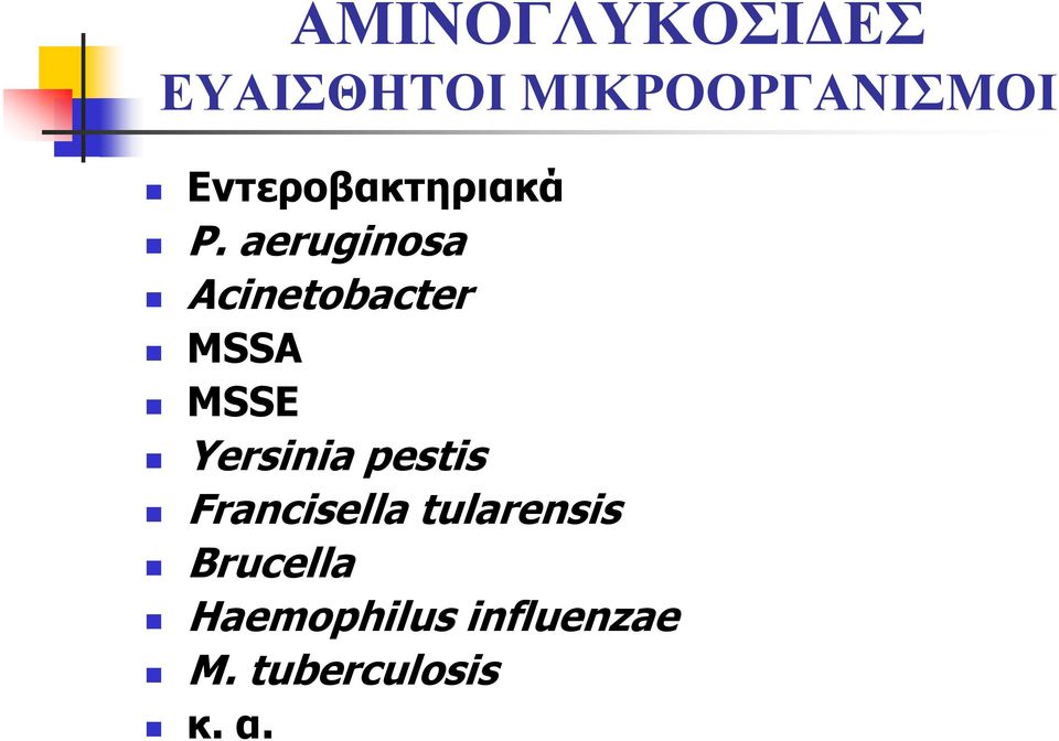 aeruginosa Acinetobacter MA ME Yersinia pestis