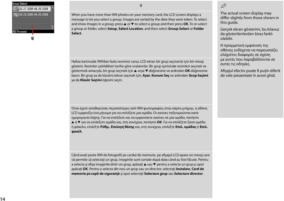 Hafıza kartınızda 999 dan fazla resminiz varsa, LCD ekran bir grup seçmeniz için bir mesaj gösterir. Resimler çekildikleri tarihe göre sıralanırlar.