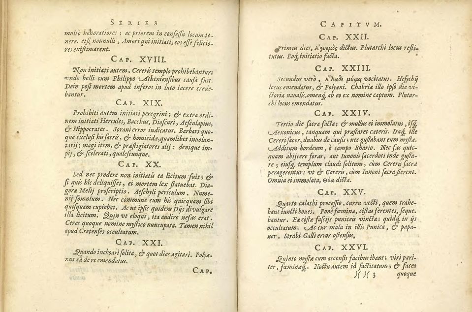 Prohibiti autem initiari peregrini; & extra ordinem initiati Hercules, Bacchis, Oiofcuri, Aefculapius, & Hippocrates. Sorani error indicatus.