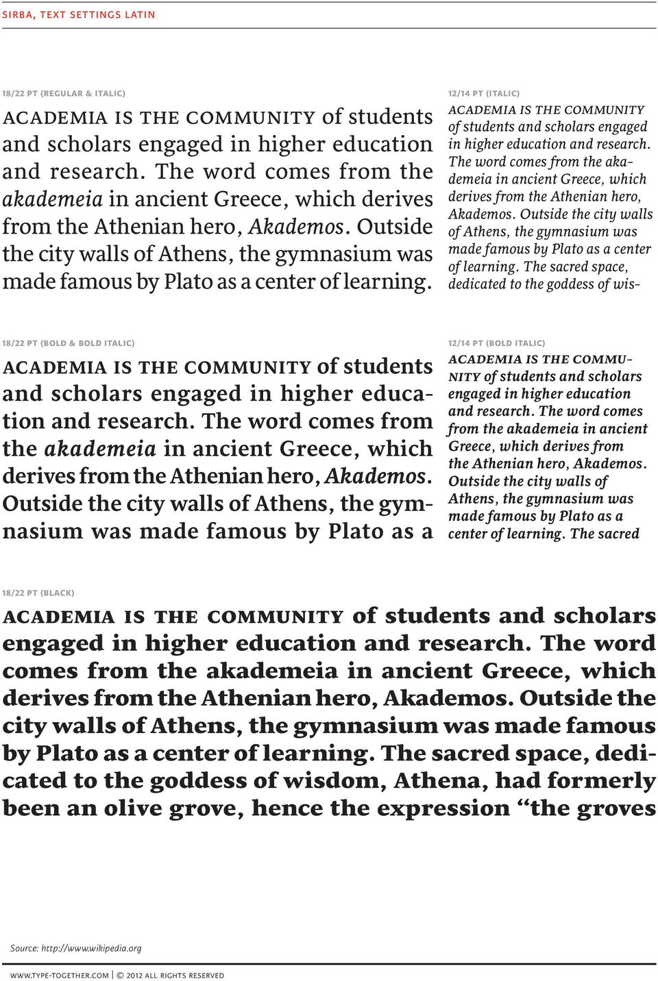 12/14 pt (italic) Academia is the community of students and scholars engaged in higher education and research.