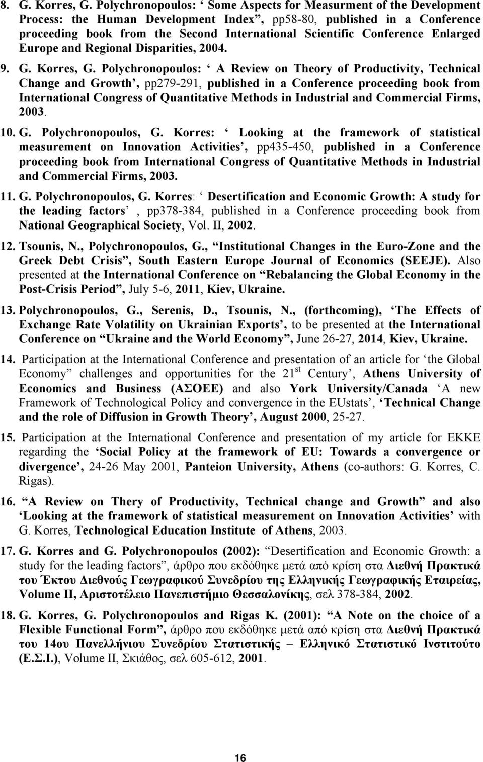 Conference Enlarged Europe and Regional Disparities, 2004. 9. G. Korres, G.