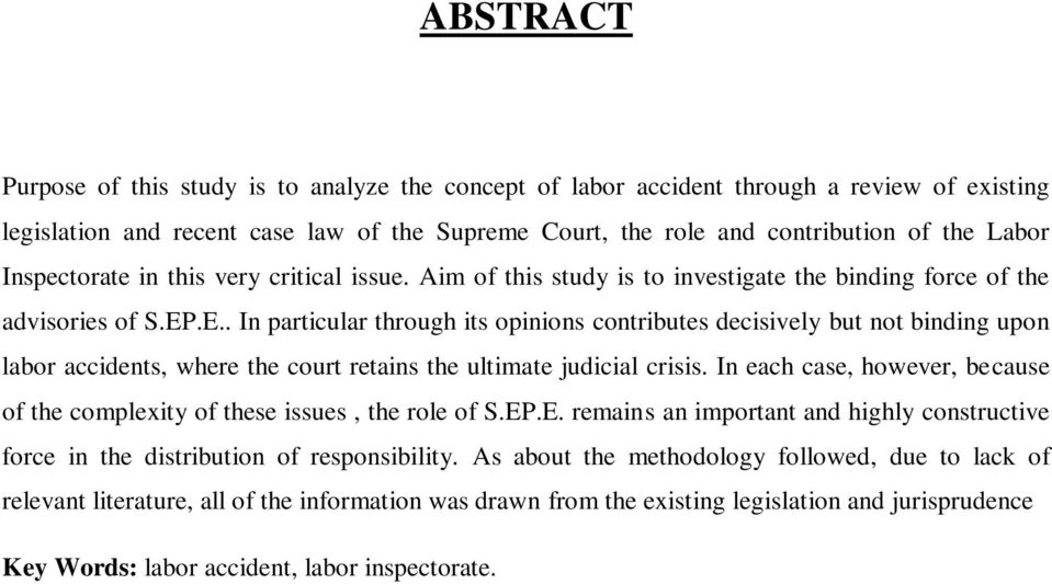 .E.. In particular through its opinions contributes decisively but not binding upon labor accidents, where the court retains the ultimate judicial crisis.