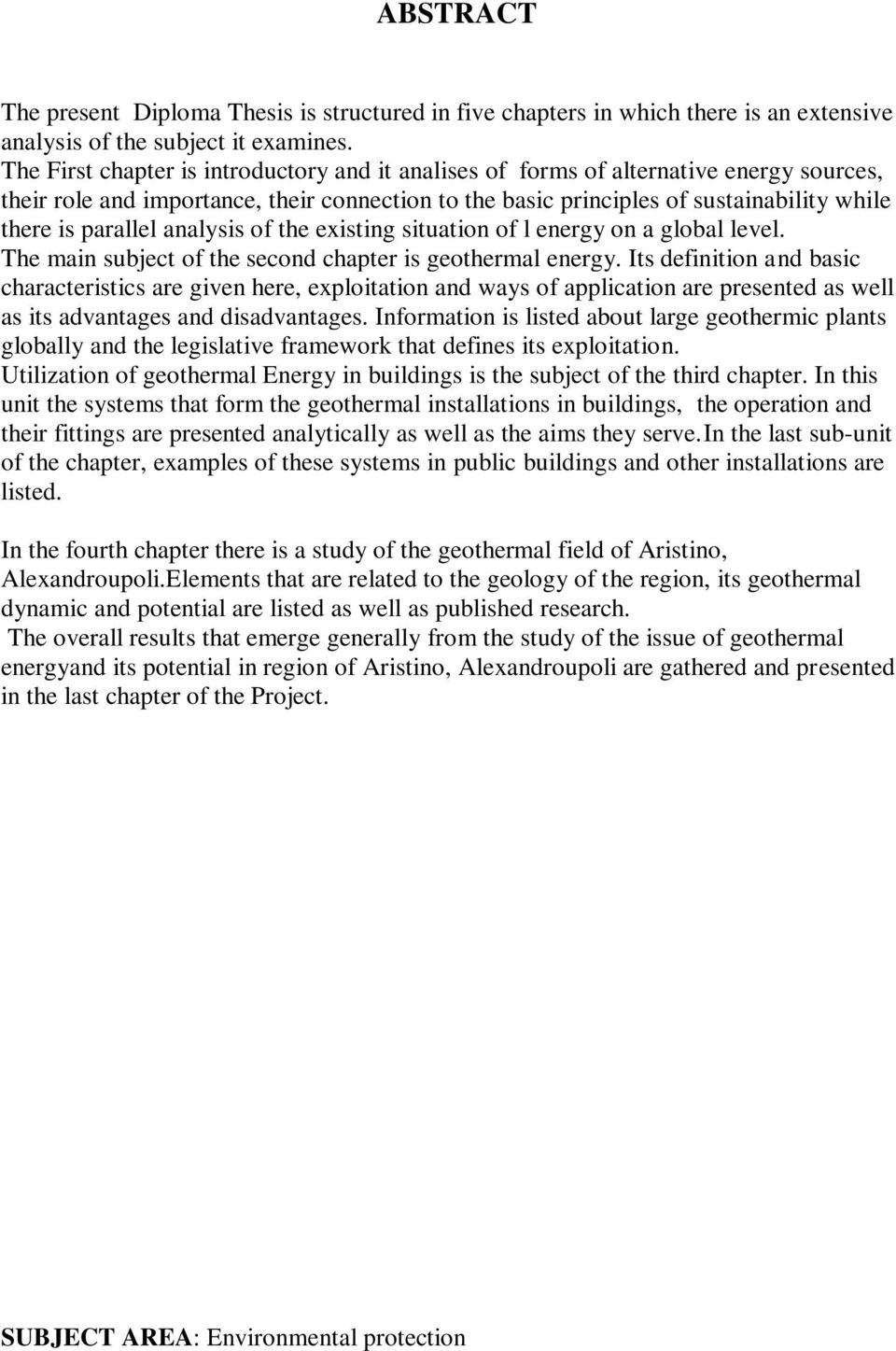 analysis of the existing situation of l energy on a global level. The main subject of the second chapter is geothermal energy.