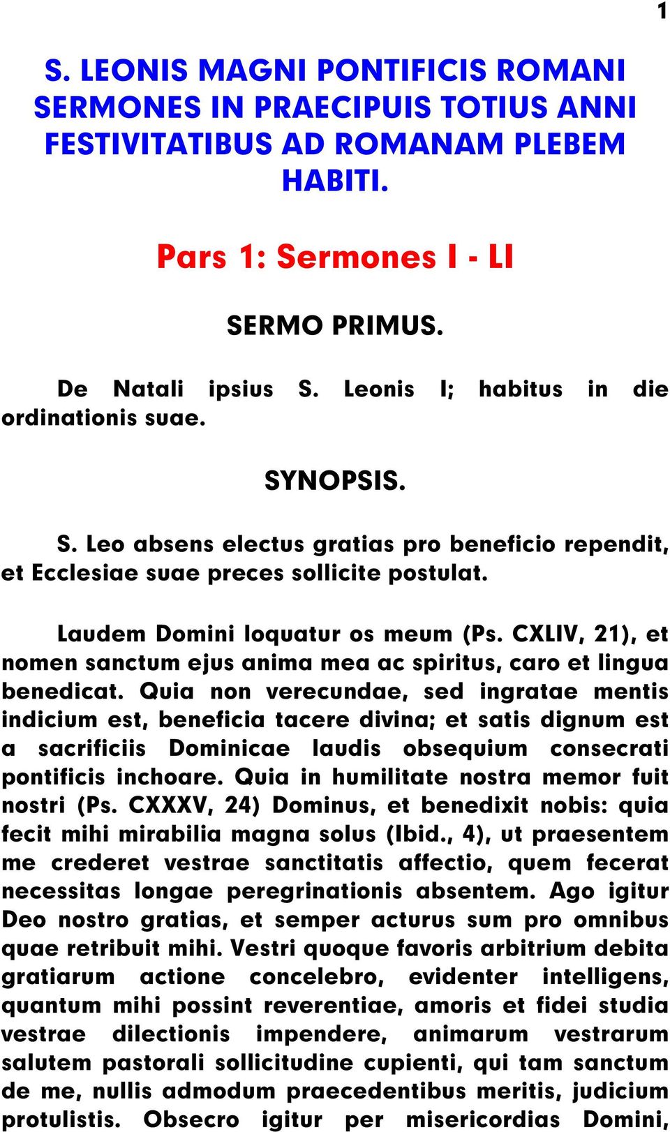 CXLIV, 21), et nomen sanctum ejus anima mea ac spiritus, caro et lingua benedicat.