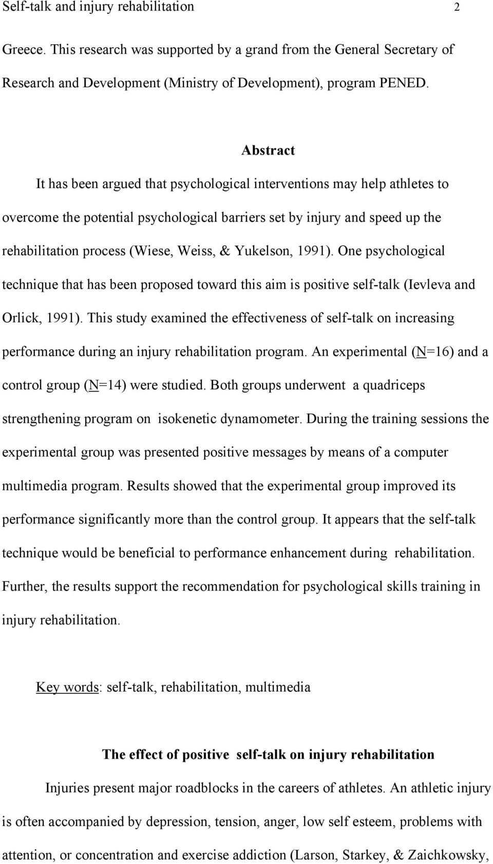 Yukelson, 1991). One psychological technique that has been proposed toward this aim is positive self-talk (Ievleva and Orlick, 1991).