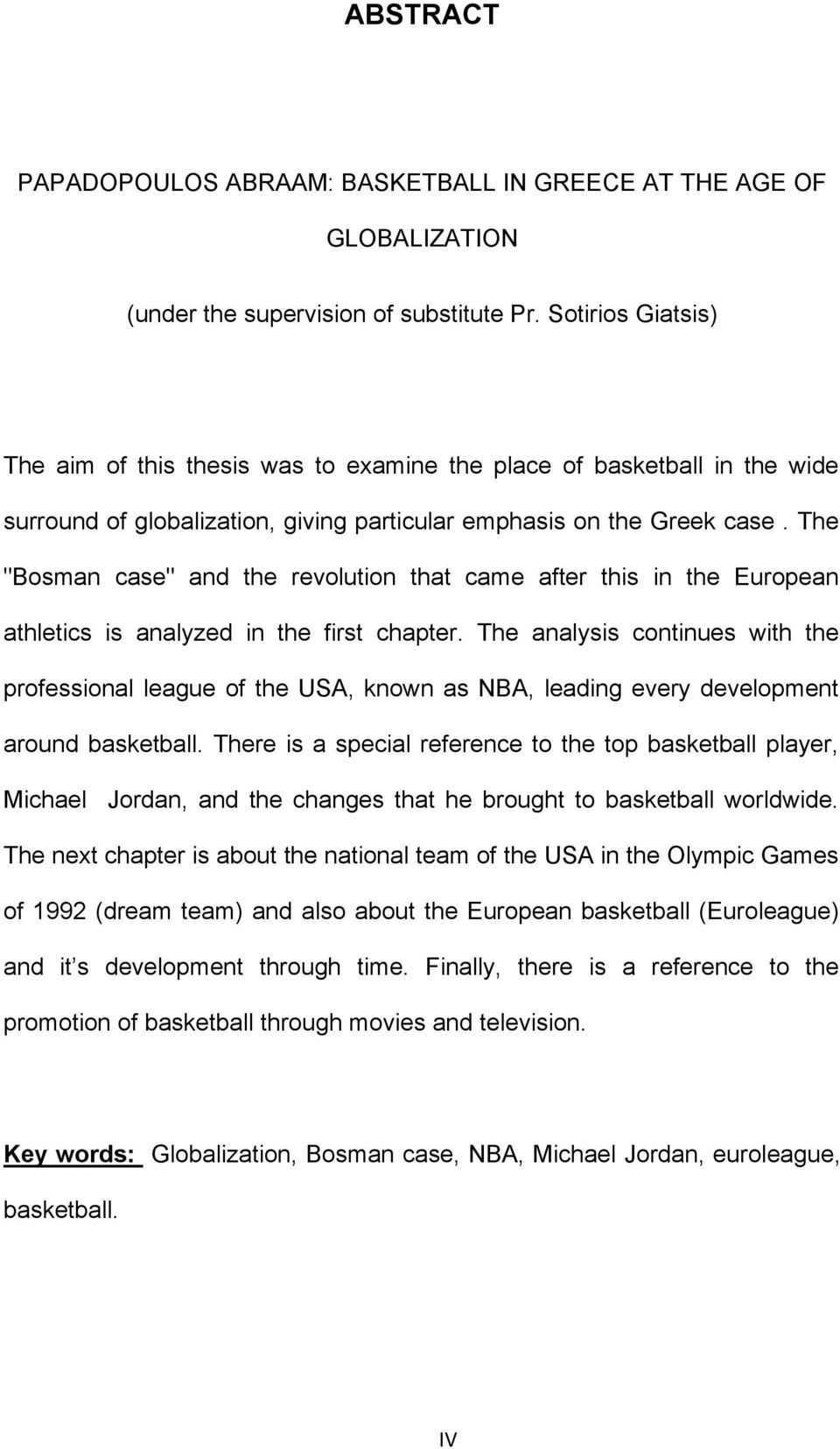 The "Bosman case" and the revolution that came after this in the European athletics is analyzed in the first chapter.