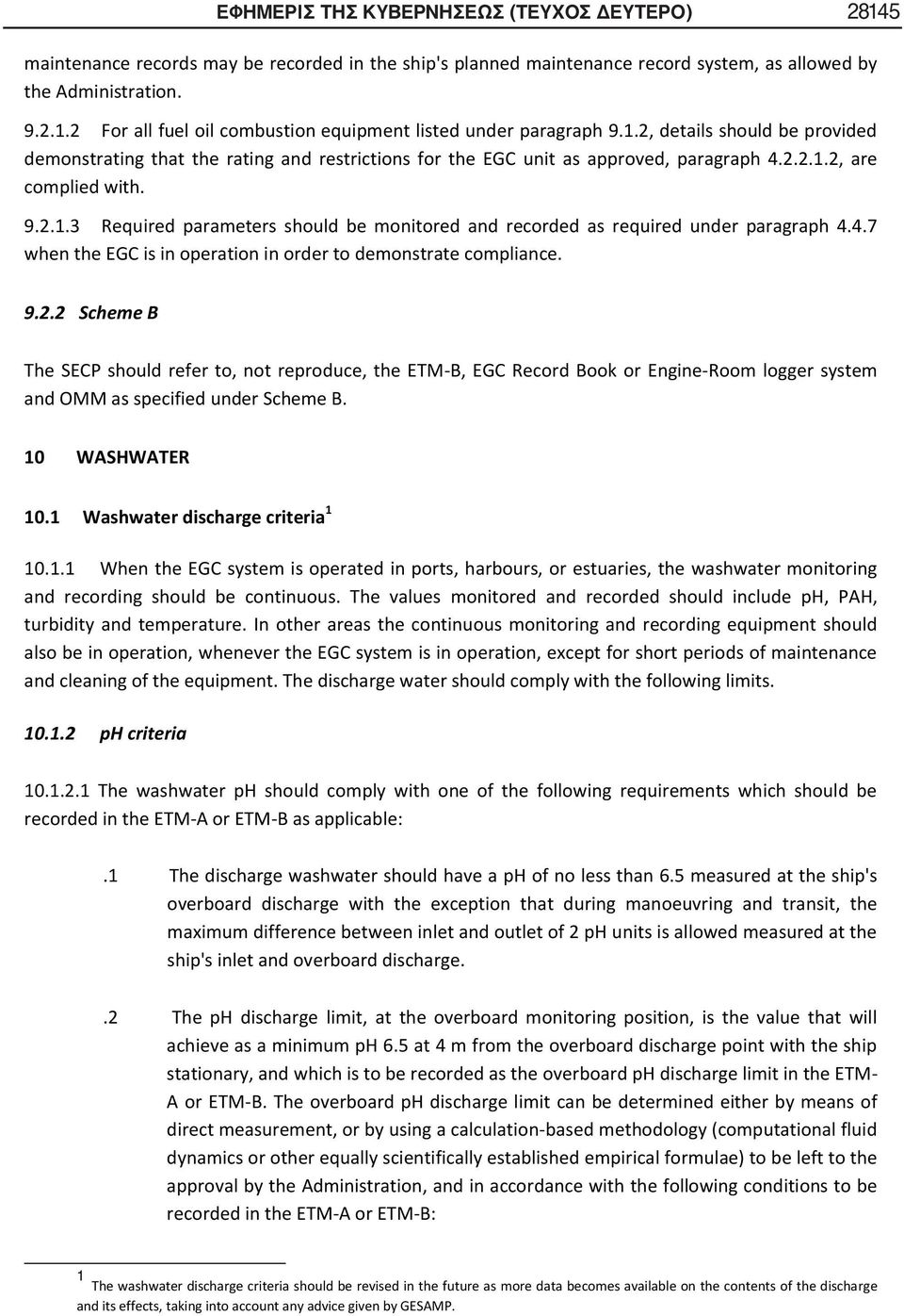 4.7 when the EGC is in operation in order to demonstrate compliance. 9.2.