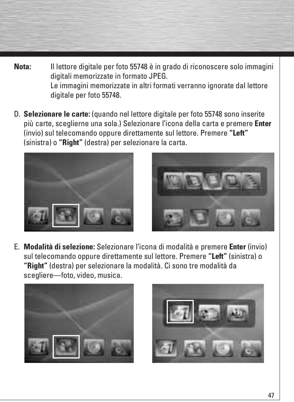 Selezionare le carte: (quando nel lettore digitale per foto 55748 sono inserite più carte, sceglierne una sola.