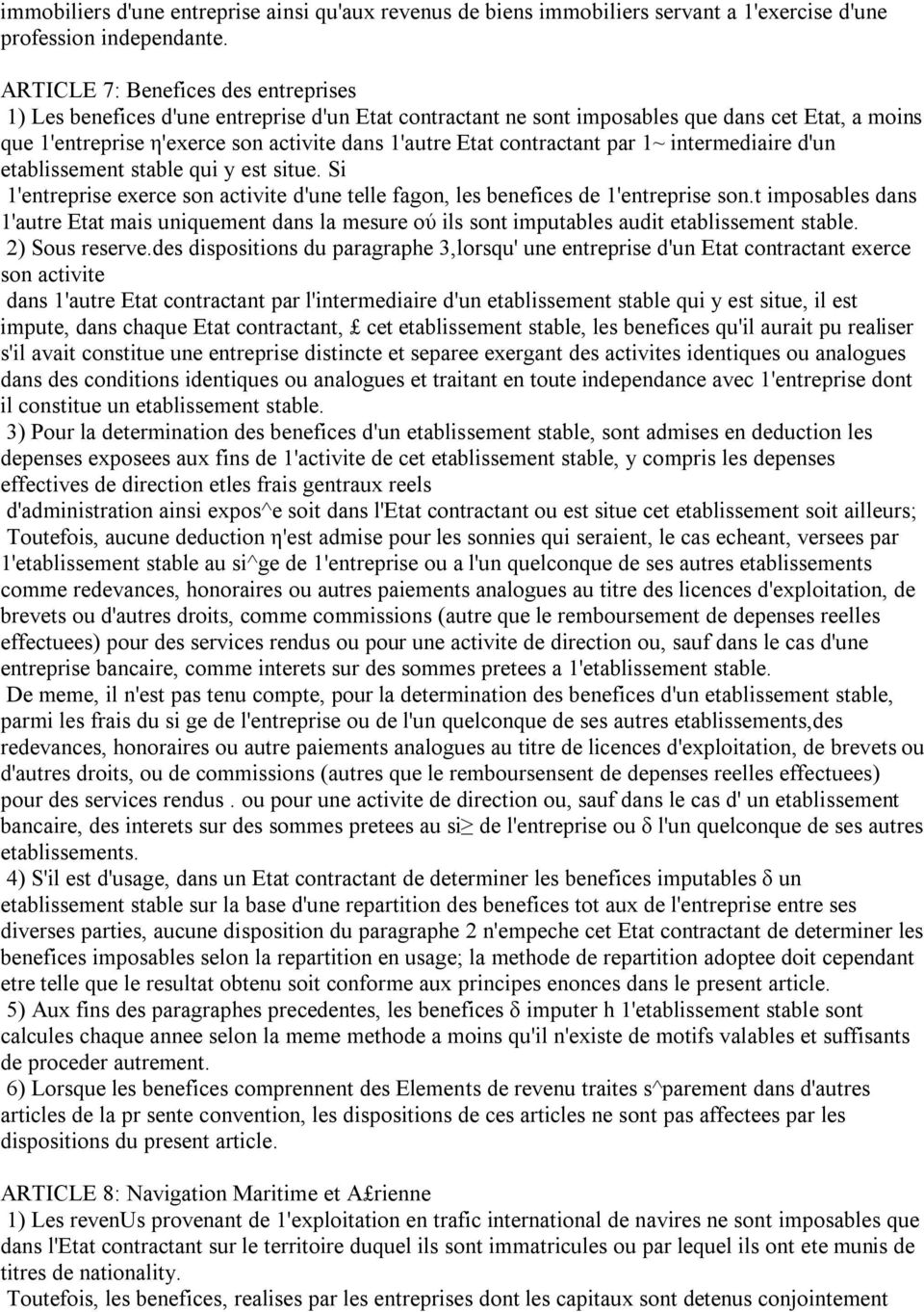 contractant par 1~ intermediaire d'un etablissement stable qui y est situe. Si 1'entreprise exerce son activite d'une telle fagon, les benefices de 1'entreprise son.