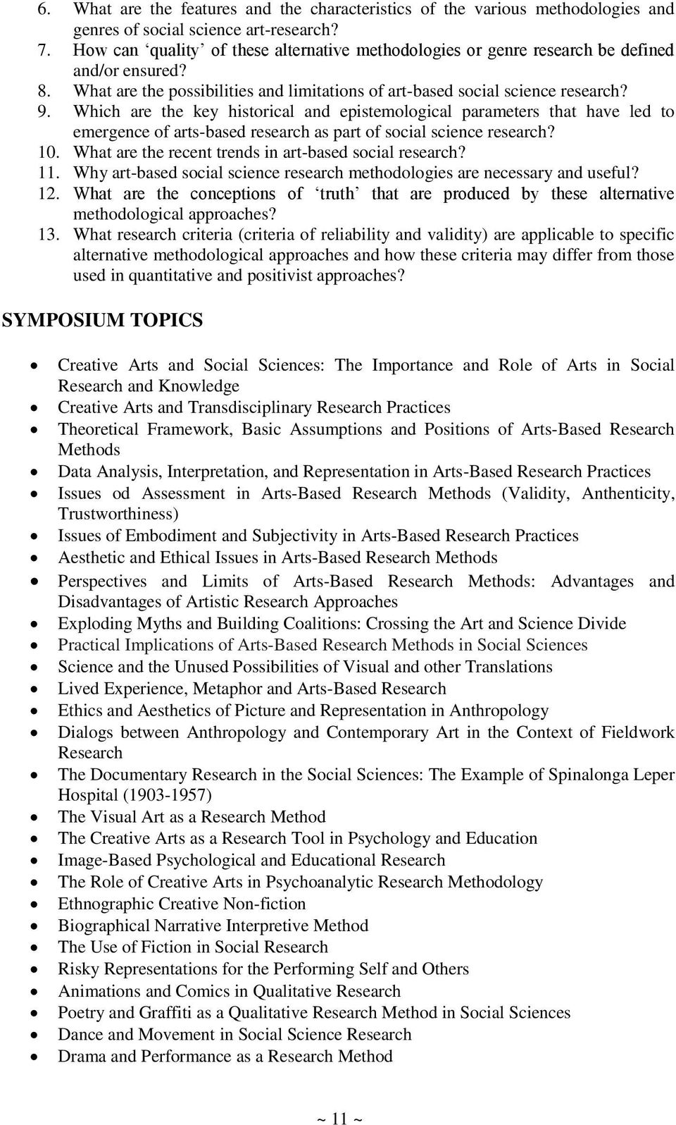 Which are the key historical and epistemological parameters that have led to emergence of arts-based research as part of social science research? 10.
