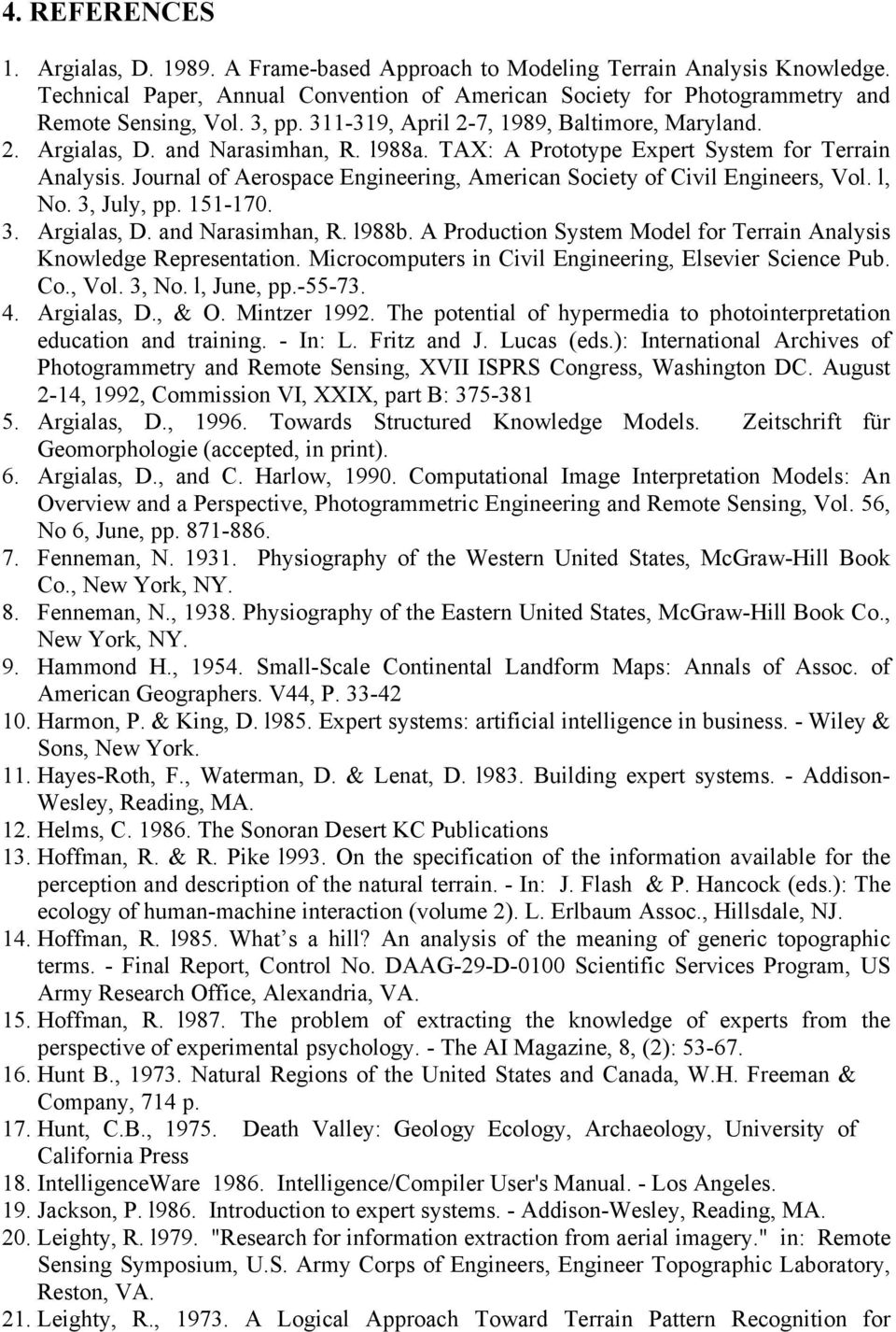 Journal of Aerospace Engineering, American Society of Civil Engineers, Vol. l, No. 3, July, pp. 151-170. 3. Argialas, D. and Narasimhan, R. l988b.