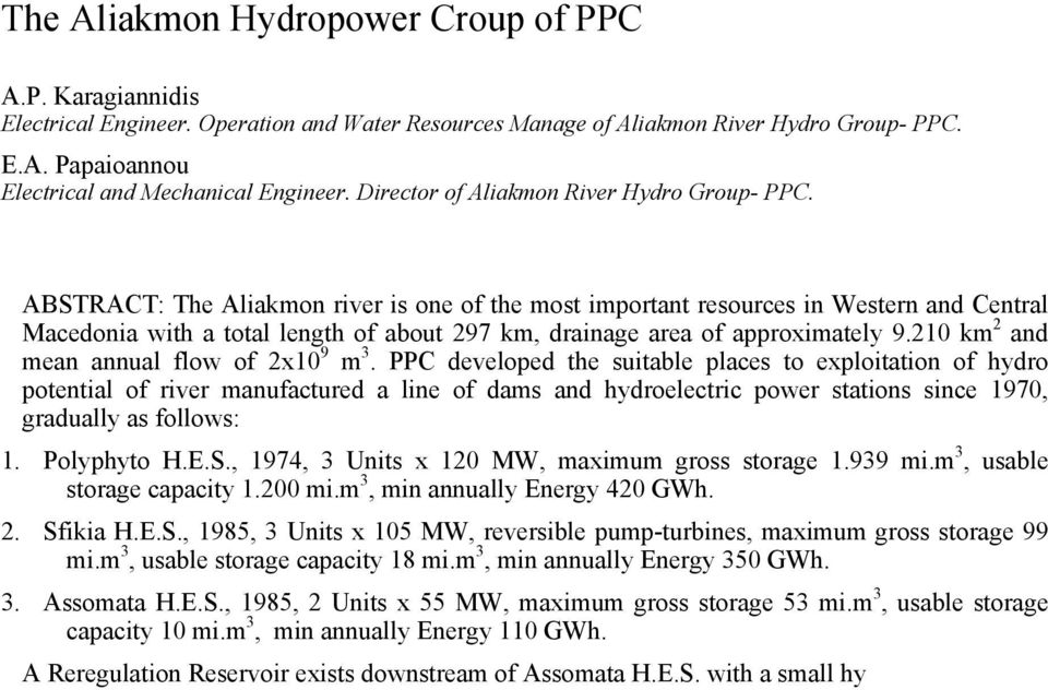 ABSTRACT: The Aliakmon river is one of the most important resources in Western and Central Macedonia with a total length of about 297 km, drainage area of approximately 9.