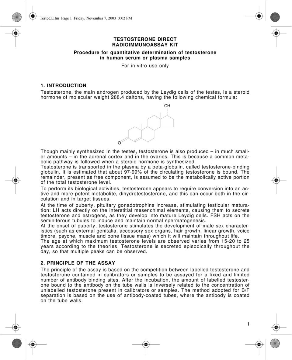 INTRODUCTION Testosterone, the main androgen produced by the Leydig cells of the testes, is a steroid hormone of molecular weight 288.