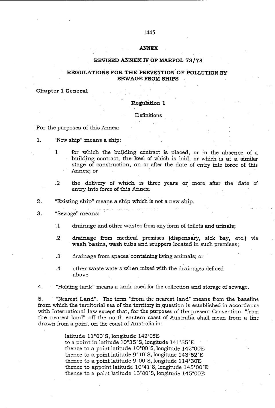 construction, on or after the date of entry into force of this Annex; or.2 the delivery of which is three years or more after the date of entry into force of this Annex. 2.