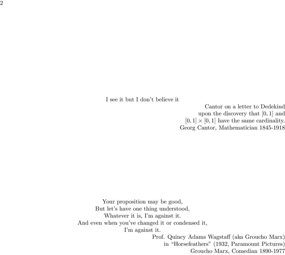 Georg Cntor, Mthemticin 1845-1918 Your proposition my be good, But let s hve one thing understood, Whtever