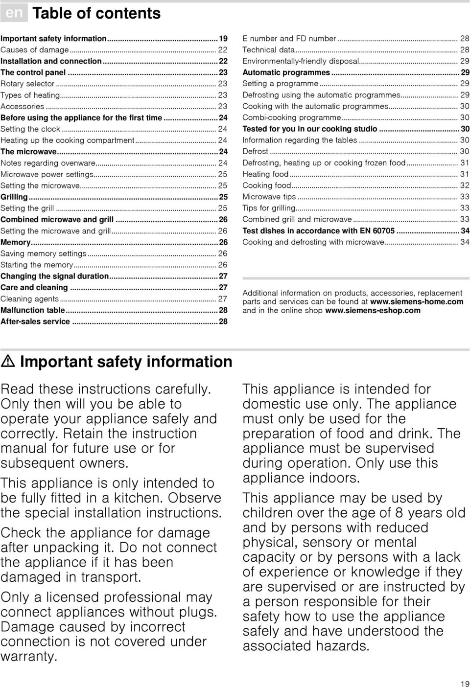 .. 24 Microwave power settings... 25 Setting the microwave... 25 Grilling... 25 Setting the grill... 25 Combined microwave and grill... 26 Setting the microwave and grill... 26 Memory.