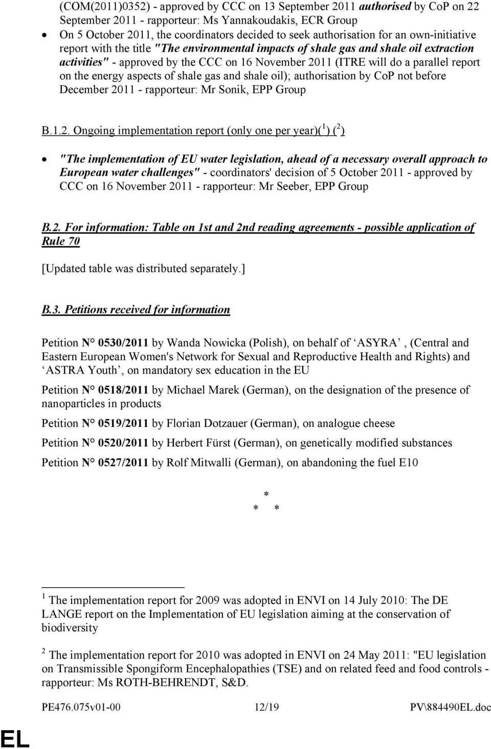 parallel report on the energy aspects of shale gas and shale oil); authorisation by CoP not before December 20