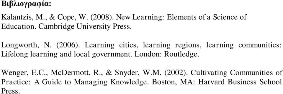 Learning cities, learning regions, learning communities: Lifelong learning and local government.