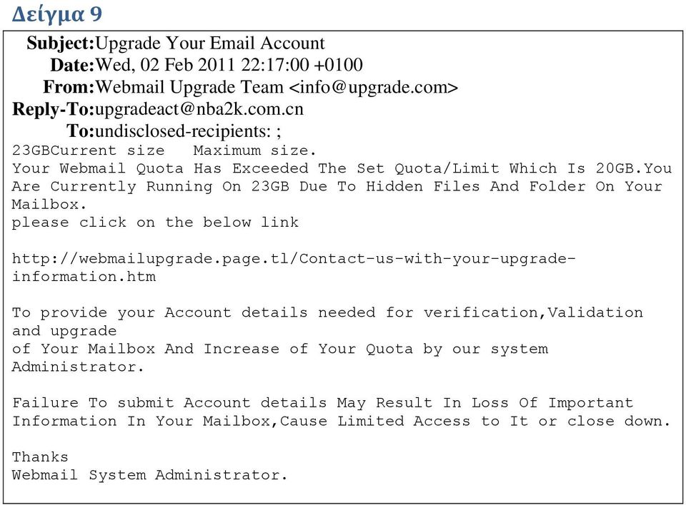 please click on the below link http://webmailupgrade.page.tl/contact-us-with-your-upgradeinformation.