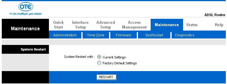 Επαναφορά συστήματος Επιλέξτε Maintenance (Συντήρηση) -> SysRestart για επανεκκίνηση του συστήματός σας.