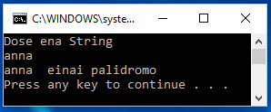 Παλινδρομικά Strings (2/2) import java.util.scanner; public class PalindromeString { public static boolean ispal(string s){ if(s.length() == 0 s.