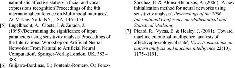 (1995),'Determnng the sgnfcance of nput parameters usng senstvty analyss''proceedngs of the Internatonal Worshop on Artfcal Neural Networs: From Natural to Artfcal Neural Computaton', Sprnger-Verlag