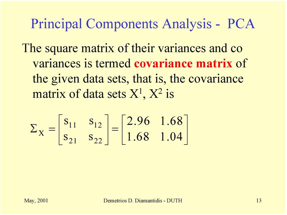 the covariance matrix of data sets X, X 2 is s s 2.96.