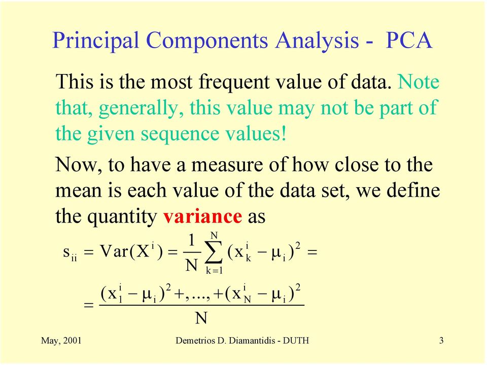 Now, to have a measure of how close to the mean is each value of the data set, we define