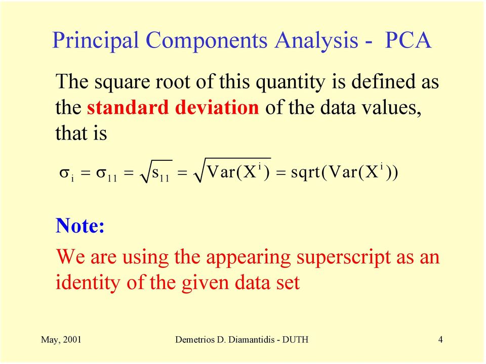 sqrt(var(x )) Note: We are using the appearing superscript as an