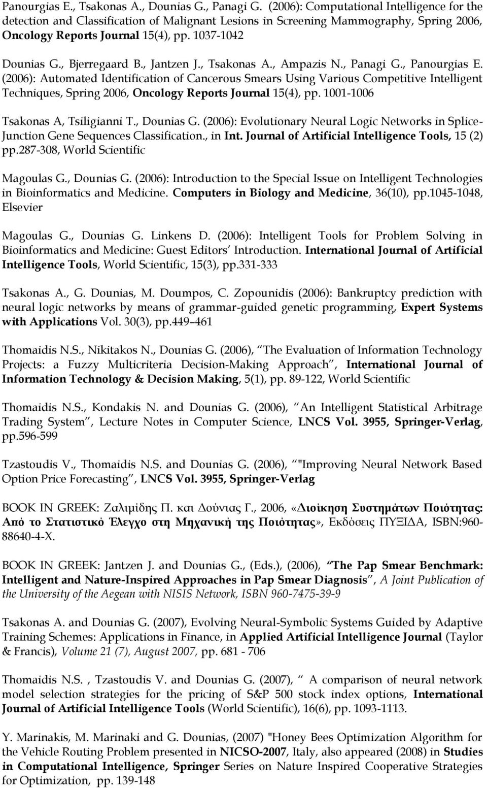 , Bjerregaard B., Jantzen J., Tsakonas A., Ampazis N., Panagi G., Panourgias E.