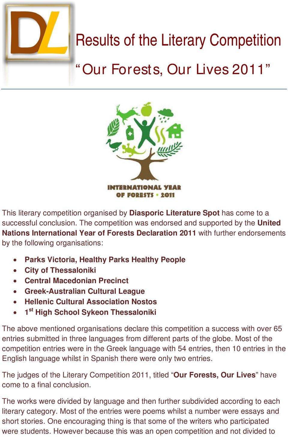 Healthy People City of Thessaloniki Central Macedonian Precinct Greek-Australian Cultural League Hellenic Cultural Association Nostos 1 st High School Sykeon Thessaloniki The above mentioned