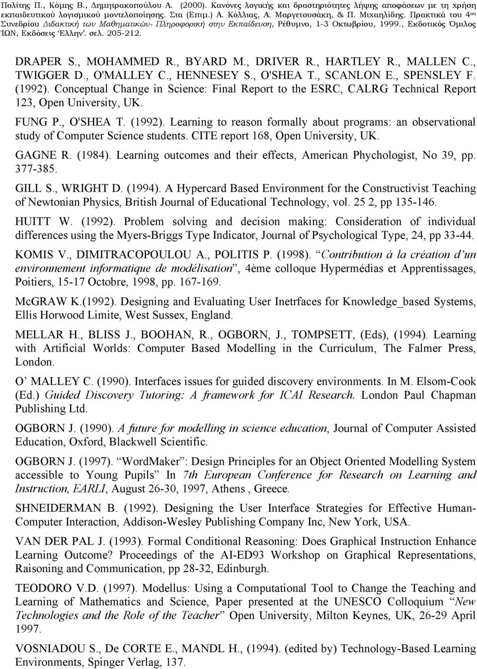 Learning to reason formally about programs: an observational study of Computer Science students. CITE report 168, Open University, UK. GAGNE R. (1984).