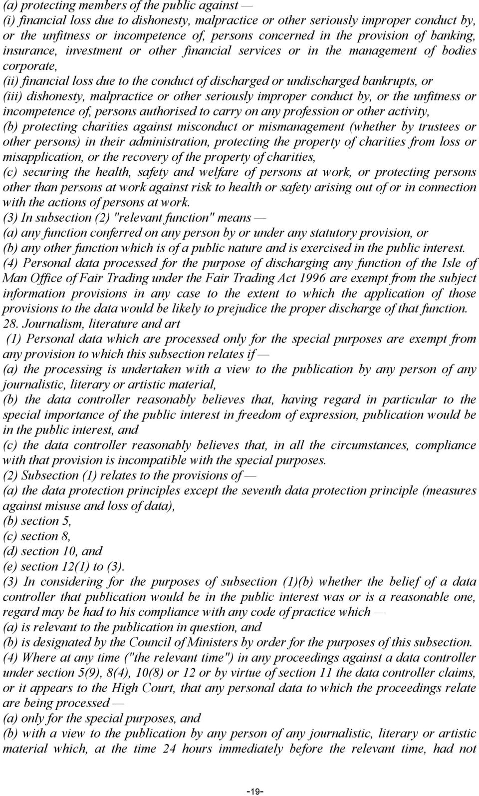 (iii) dishonesty, malpractice or other seriously improper conduct by, or the unfitness or incompetence of, persons authorised to carry on any profession or other activity, (b) protecting charities