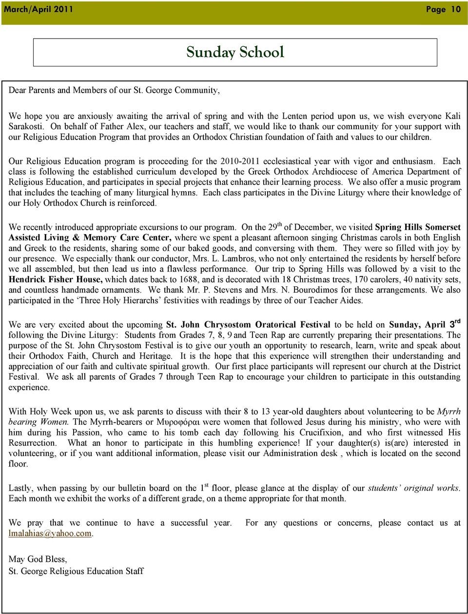 On behalf of Father Alex, our teachers and staff, we would like to thank our community for your support with our Religious Education Program that provides an Orthodox Christian foundation of faith