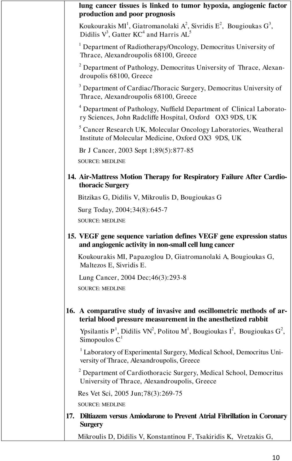 Department of Cardiac/Thoracic Surgery, Democritus University of Thrace, Alexandroupolis 68100, Greece 4 Department of Pathology, Nuffield Department of Clinical Laboratory Sciences, John Radcliffe