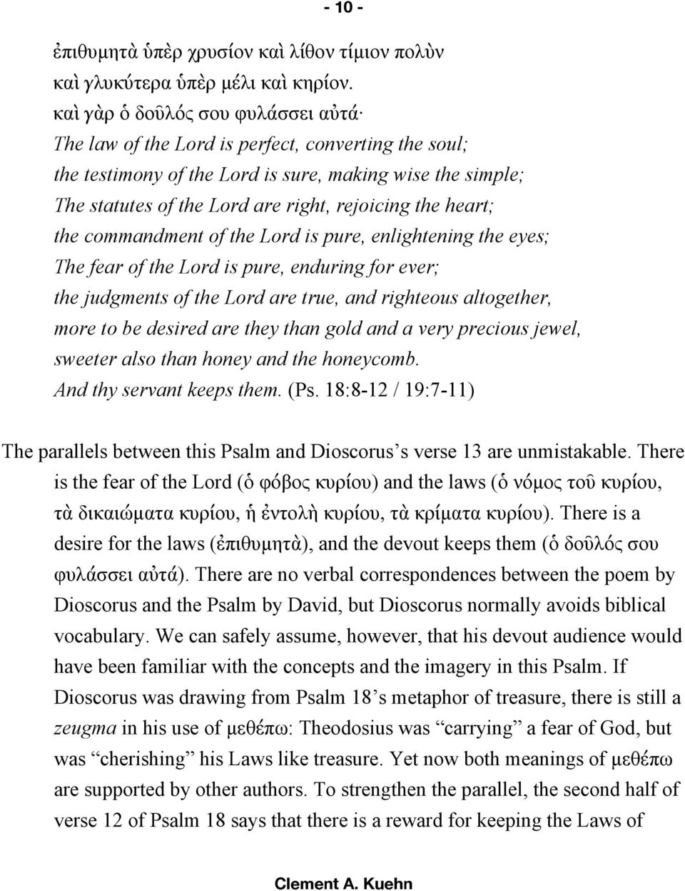 heart; the commandment of the Lord is pure, enlightening the eyes; The fear of the Lord is pure, enduring for ever; the judgments of the Lord are true, and righteous altogether, more to be desired