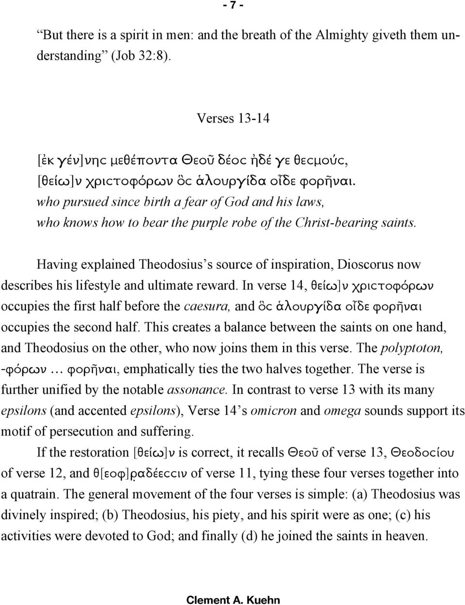 who pursued since birth a fear of God and his laws, who knows how to bear the purple robe of the Christ-bearing saints.