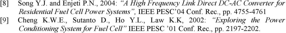 Cell Power Systems, IEEE PESC 04 Conf. Rec., pp. 4755-4761 [9] Cheng K.W.E., Sutanto D.