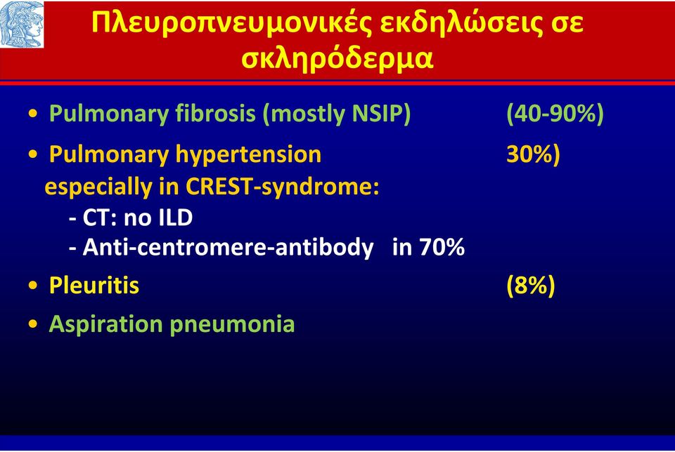 30%) especially in CREST syndrome: CT: no ILD Anti