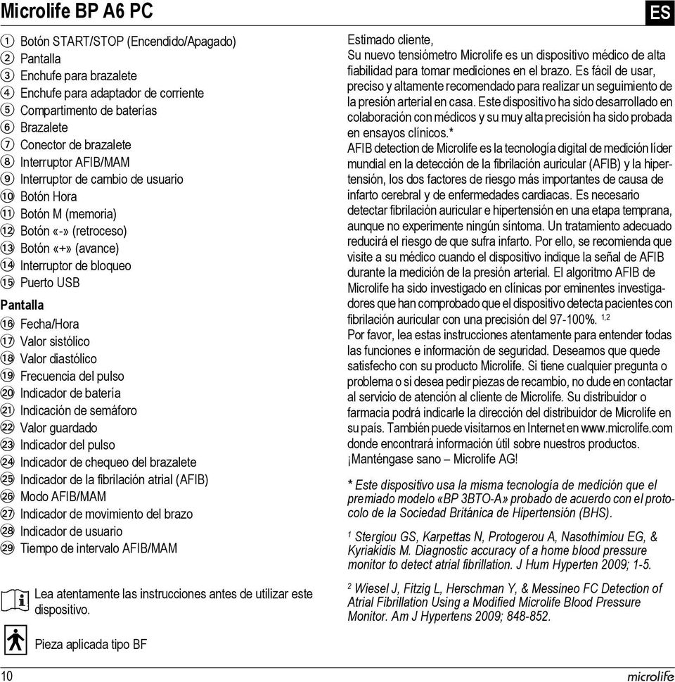 Fecha/Hora AQ Valor sistólico AR Valor diastólico AS Frecuencia del pulso BT Indicador de batería BK Indicación de semáforo BL Valor guardado BM Indicador del pulso BN Indicador de chequeo del