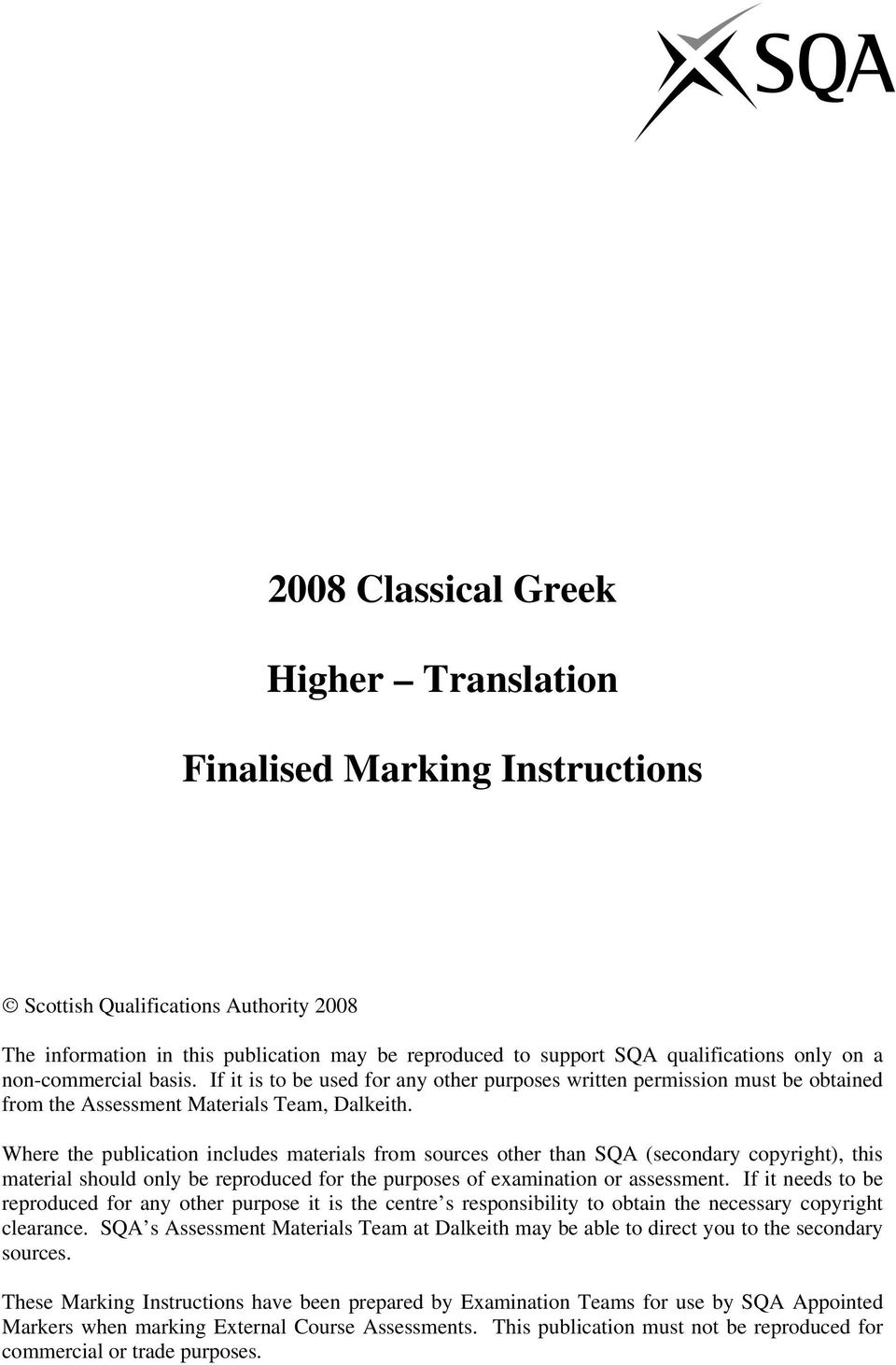 Where the publication includes materials from sources other than SQA (secondary copyright), this material should only be reproduced for the purposes of examination or assessment.