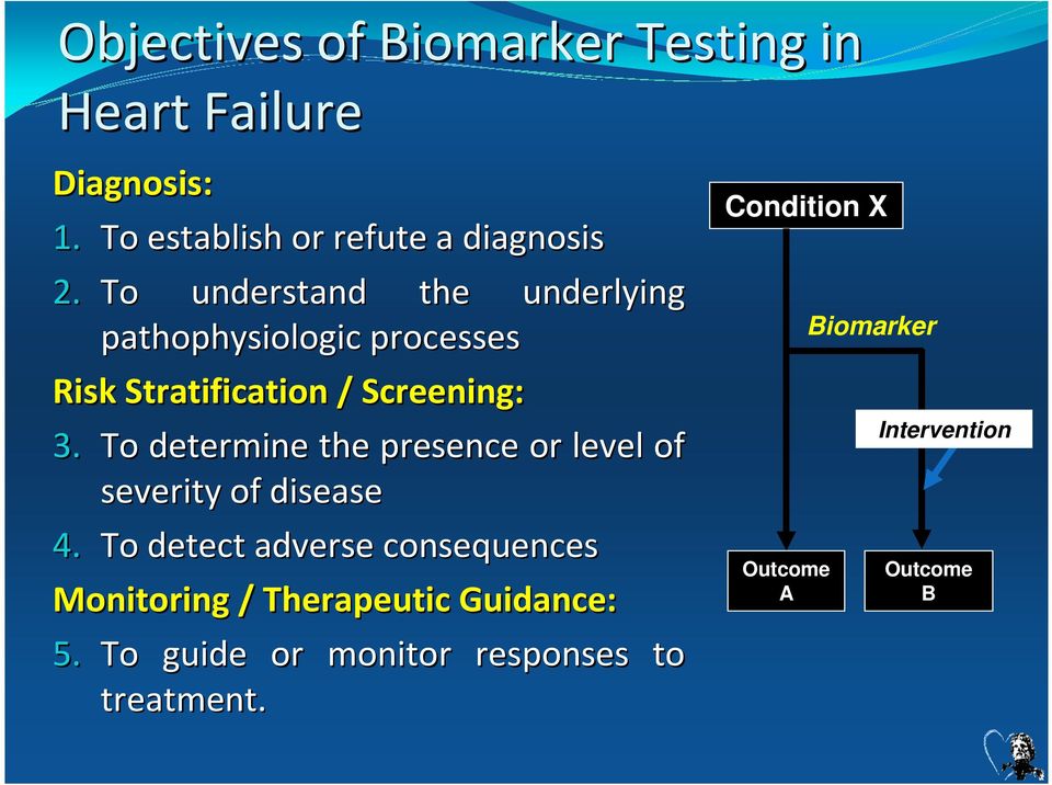 To determine the presence or level of severity of disease 4.