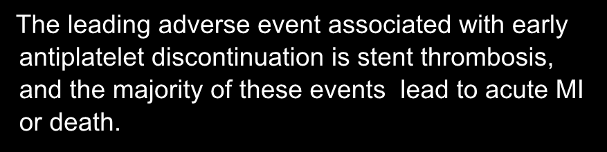 39 The leading adverse event associated with early antiplatelet discontinuation is stent