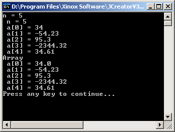 double a[] ; a = new double[n]; for(int i=0; i<n;i++) System.out.print(" a[" + i + "] = "); a[i] = inputscanner.