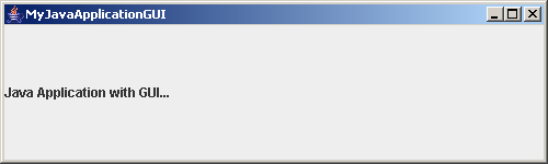 Java Application με συστατικό GUI import javax.swing.*; MyJavaApplicationGUI.java public class MyJavaApplicationGUI public static void main(string args[]) javax.swing.swingutilities.