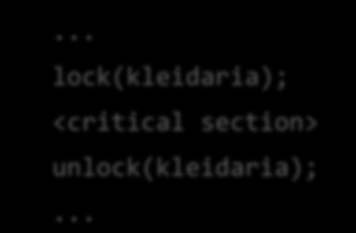 Αμοιβαίος αποκλεισμός - κλειδαριές Από τους διάφορους τρόπους για αμοιβαίο αποκλεισμό, ο συχνότερα χρησιμοποιούμενος είναι οι κλειδαριές (locks). Η κλειδαριά είναι είτε ανοιχτή είτε κλειδωμένη.
